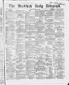 Bradford Daily Telegraph Tuesday 05 January 1869 Page 1