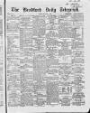Bradford Daily Telegraph Friday 08 January 1869 Page 1