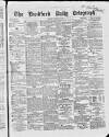 Bradford Daily Telegraph Monday 11 January 1869 Page 1