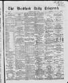 Bradford Daily Telegraph Saturday 16 January 1869 Page 1
