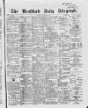 Bradford Daily Telegraph Monday 18 January 1869 Page 1