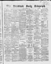 Bradford Daily Telegraph Friday 29 January 1869 Page 1