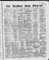 Bradford Daily Telegraph Monday 01 February 1869 Page 1