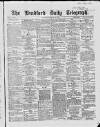 Bradford Daily Telegraph Saturday 13 February 1869 Page 1