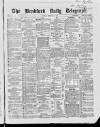 Bradford Daily Telegraph Tuesday 16 February 1869 Page 1
