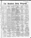 Bradford Daily Telegraph Monday 01 March 1869 Page 1