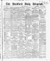 Bradford Daily Telegraph Friday 09 April 1869 Page 1