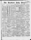 Bradford Daily Telegraph Tuesday 18 May 1869 Page 1