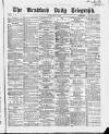 Bradford Daily Telegraph Friday 28 May 1869 Page 1