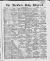 Bradford Daily Telegraph Monday 21 June 1869 Page 1