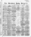 Bradford Daily Telegraph Friday 06 August 1869 Page 1