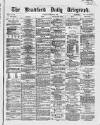 Bradford Daily Telegraph Tuesday 19 October 1869 Page 1