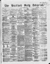 Bradford Daily Telegraph Friday 22 October 1869 Page 1