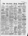 Bradford Daily Telegraph Wednesday 03 November 1869 Page 1