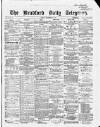 Bradford Daily Telegraph Friday 19 November 1869 Page 1