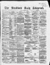 Bradford Daily Telegraph Friday 24 December 1869 Page 1