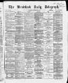 Bradford Daily Telegraph Wednesday 29 December 1869 Page 1