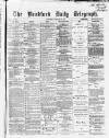 Bradford Daily Telegraph Wednesday 12 January 1870 Page 1