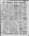 Bradford Daily Telegraph Saturday 12 March 1870 Page 1