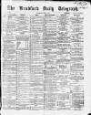 Bradford Daily Telegraph Thursday 07 April 1870 Page 1