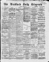 Bradford Daily Telegraph Monday 11 April 1870 Page 1