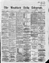 Bradford Daily Telegraph Wednesday 22 June 1870 Page 1