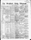 Bradford Daily Telegraph Saturday 10 September 1870 Page 1