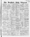 Bradford Daily Telegraph Thursday 22 December 1870 Page 1