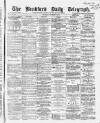 Bradford Daily Telegraph Thursday 29 December 1870 Page 1