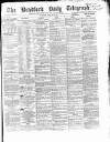 Bradford Daily Telegraph Thursday 09 February 1871 Page 1