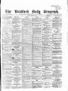 Bradford Daily Telegraph Friday 17 March 1871 Page 1