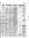 Bradford Daily Telegraph Wednesday 03 May 1871 Page 1
