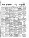 Bradford Daily Telegraph Tuesday 09 May 1871 Page 1