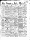 Bradford Daily Telegraph Friday 19 May 1871 Page 1