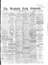 Bradford Daily Telegraph Monday 12 June 1871 Page 1