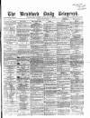 Bradford Daily Telegraph Monday 10 July 1871 Page 1