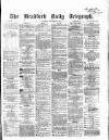 Bradford Daily Telegraph Saturday 09 September 1871 Page 1
