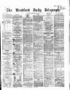 Bradford Daily Telegraph Thursday 14 September 1871 Page 1