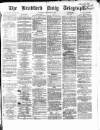 Bradford Daily Telegraph Saturday 30 September 1871 Page 1
