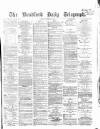 Bradford Daily Telegraph Friday 10 November 1871 Page 1