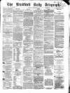 Bradford Daily Telegraph Tuesday 26 December 1871 Page 1