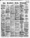 Bradford Daily Telegraph Friday 26 April 1872 Page 1