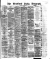 Bradford Daily Telegraph Saturday 25 January 1873 Page 1