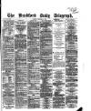 Bradford Daily Telegraph Tuesday 04 February 1873 Page 1