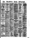 Bradford Daily Telegraph Friday 15 August 1873 Page 1