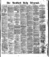 Bradford Daily Telegraph Thursday 20 November 1873 Page 1