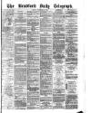 Bradford Daily Telegraph Friday 28 November 1873 Page 1