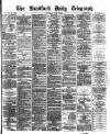 Bradford Daily Telegraph Saturday 06 June 1874 Page 1