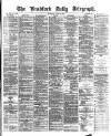 Bradford Daily Telegraph Thursday 25 June 1874 Page 1