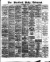 Bradford Daily Telegraph Wednesday 15 July 1874 Page 1